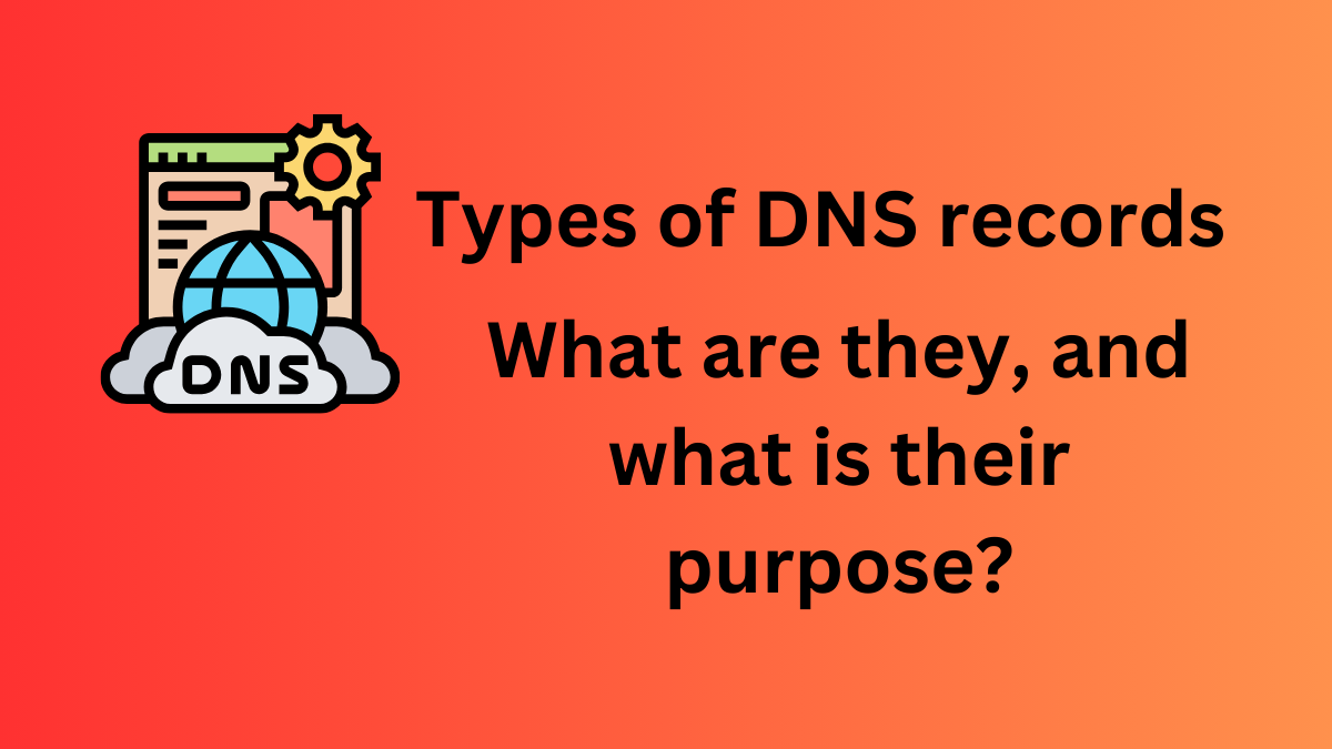 Types of DNS records – What are they, and what is their purpose? - zmiu.com